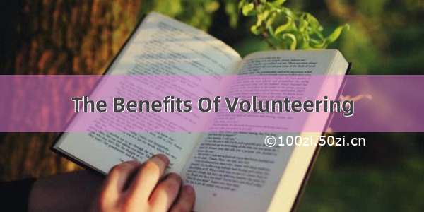 The Benefits Of Volunteering