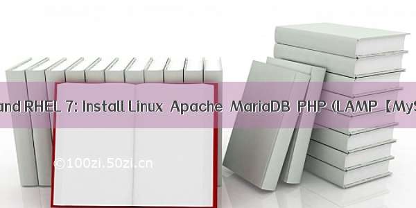 CentOS and RHEL 7: Install Linux  Apache  MariaDB  PHP (LAMP【MySQL】