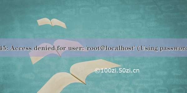 ERROR 1045: Access denied for user: 'root@localhost' (Using password: YES)(转)