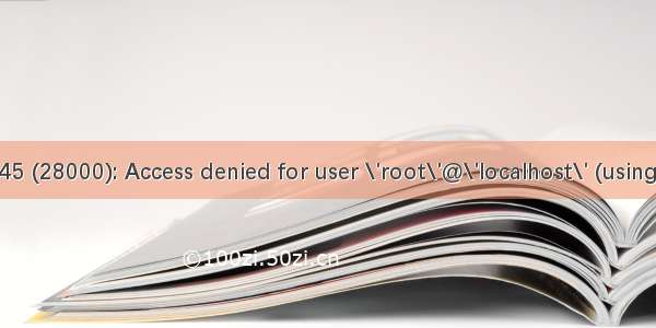 linux ERROR 1045 (28000): Access denied for user \'root\'@\'localhost\' (using password: YES)