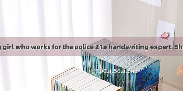 Michel is a young girl who works for the police 21a handwriting expert. She has helped22 m