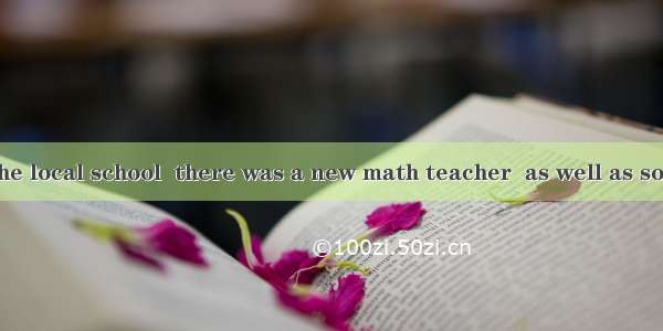 That year  in the local school  there was a new math teacher  as well as some new pupils.
