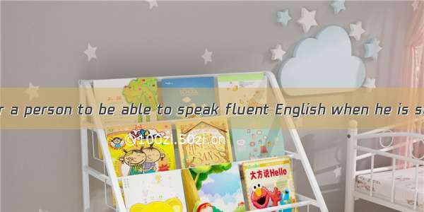 It’s a great  for a person to be able to speak fluent English when he is seeking a job.A.