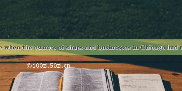 There was a time when the owners of shops and businesses in Chicago had to pay large sums